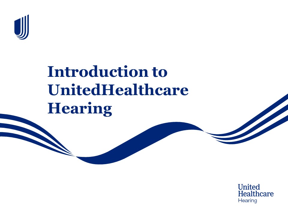 Introduction to UnitedHealthcare Hearing
